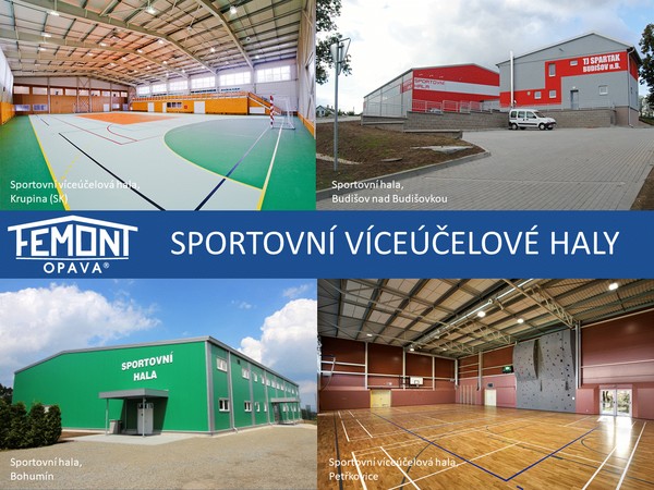 FEMONT OPAVA s.r.o. nabízí realizaci sportovních hal i jako generální dodavatel.